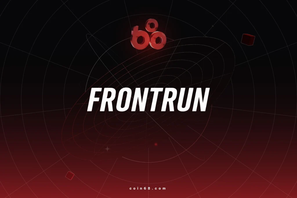 Frontrun là gì? Dự án hạ tầng hỗ trợ giao dịch tài sản số缩略图 Frontrun là gì? Dự án hạ tầng hỗ trợ giao dịch tài sản số缩略图