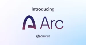 Circle huy động thành 222 triệu USD cho layer-1 Arc ở định giá 3 tỷ USD缩略图