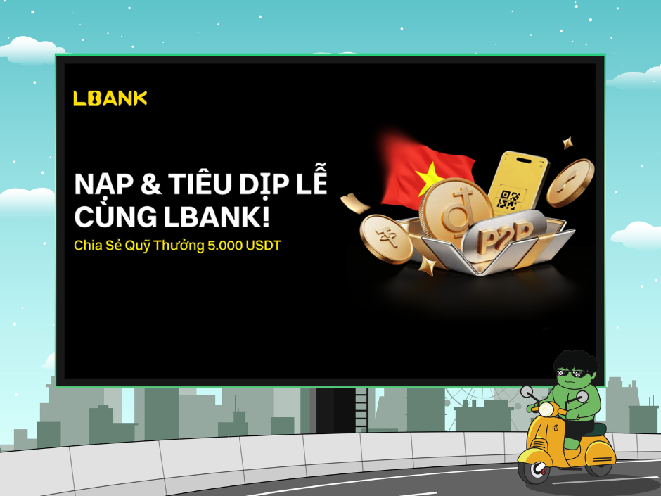 LBank ra mắt chiến dịch quỹ thưởng 5.000 USDT nhân ngày lễ thống nhất đất nước缩略图