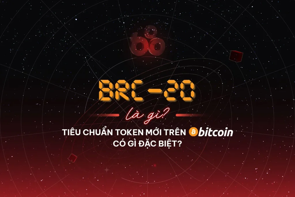 BRC-20 là gì? Tiêu chuẩn token mới trên Bitcoin có gì đặc biệt?缩略图