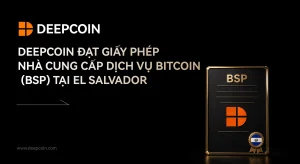 Deepcoin đạt giấy phép Nhà cung cấp Dịch vụ Bitcoin tại El Salvador缩略图