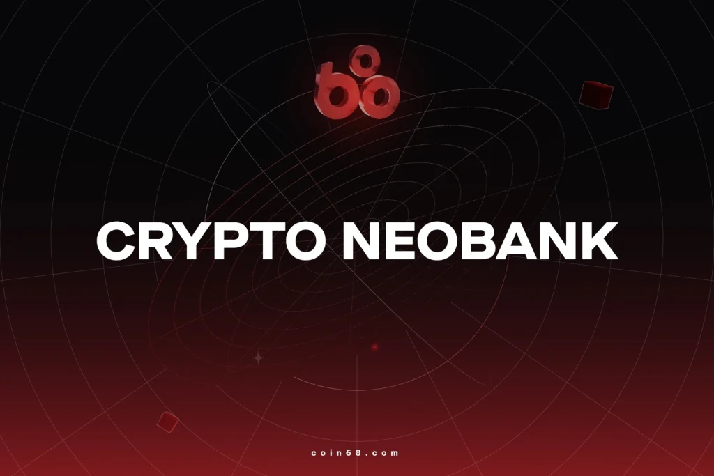 Crypto Neobank là gì? Tìm hiểu về xu hướng ngân hàng số trên blockchain缩略图 Crypto Neobank là gì? Tìm hiểu về xu hướng ngân hàng số trên blockchain缩略图