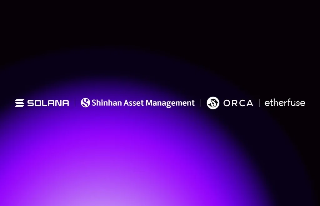 Shinhan hợp tác với Solana, Etherfuse và Orca phát triển quỹ token hóa bằng đồng won缩略图