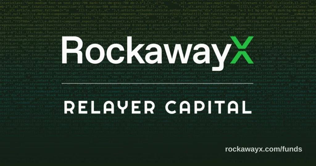 RockawayX mua lại Relayer Capital, đặt mục tiêu huy động 150 triệu USD cho quỹ mới缩略图