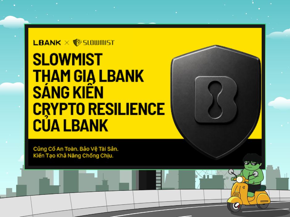LBank Mở Rộng Sáng Kiến Crypto Resilience với SlowMist nhằm Tăng Cường An Toàn Tài Sản缩略图