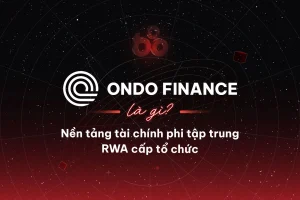 Ondo Finance (ONDO) là gì? Nền tảng tài chính phi tập trung RWA cấp tổ chức缩略图