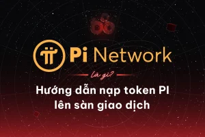 Pi Network là gì? Hướng dẫn nạp token PI lên sàn giao dịch缩略图